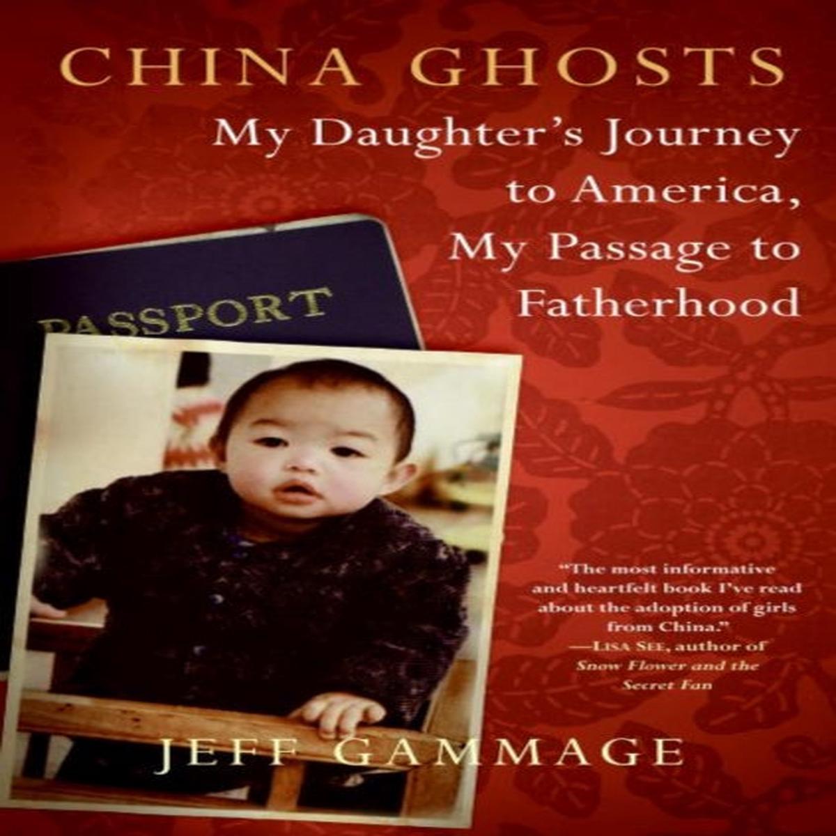 China Ghosts: My Daughter’s Journey to America, My Passage to Fatherhood