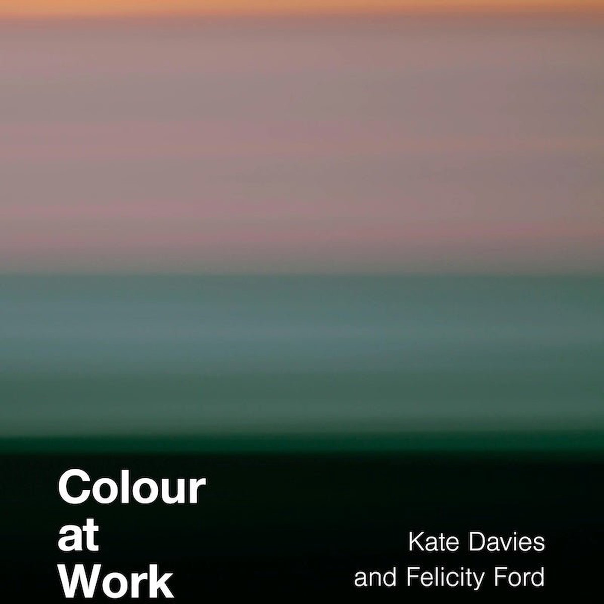 Colour At Work | Kate Davies And Felicity Ford