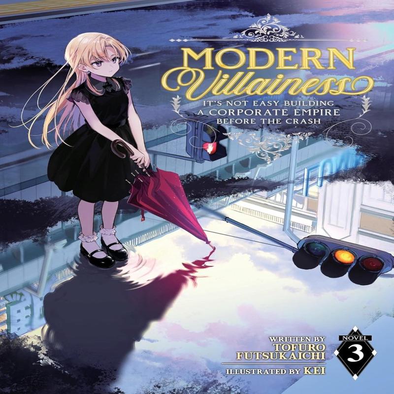 Modern Villainess: Its Not Easy Building A Corporate Empire Before The Crash (Light Novel) Vol. 3