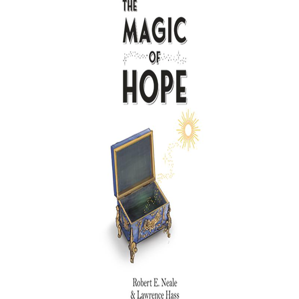 The Magic of Hope by Robert E Neale and Lawrence Hass