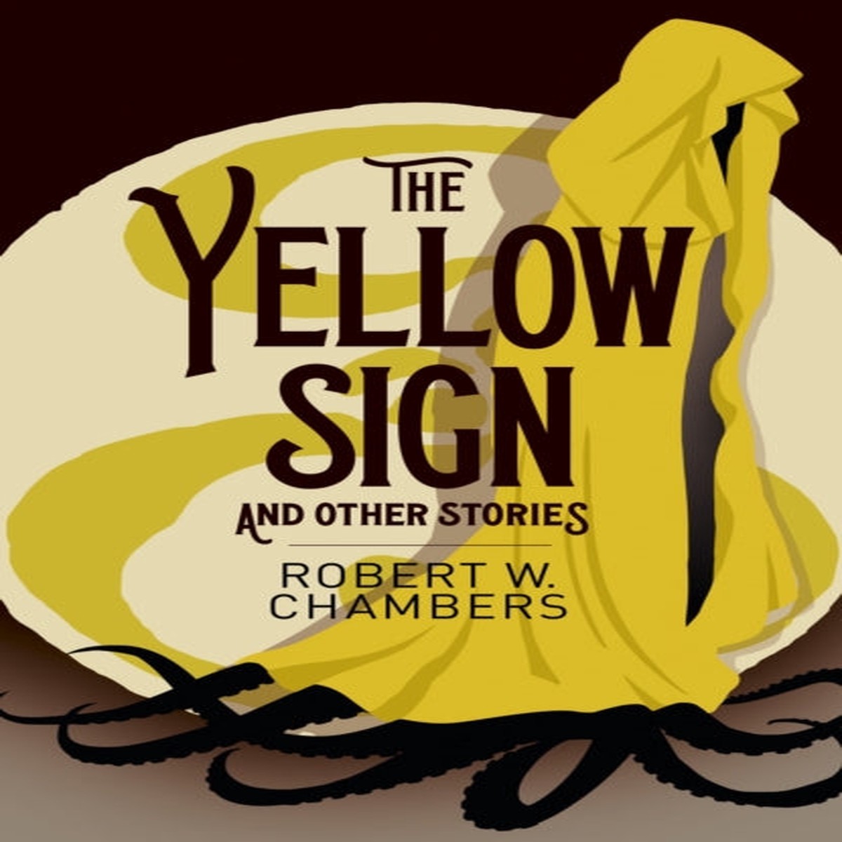 The Yellow Sign and Other Stories by Robert W. Chambers