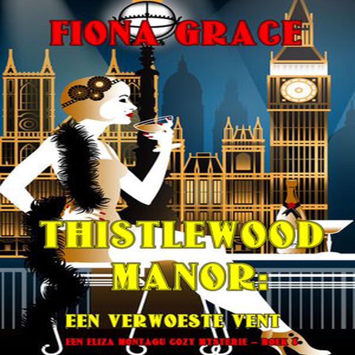 Thistlewood Manor: Een Verwoeste Vent (Een Eliza Montagu Cozy Mysterie Boek 8)