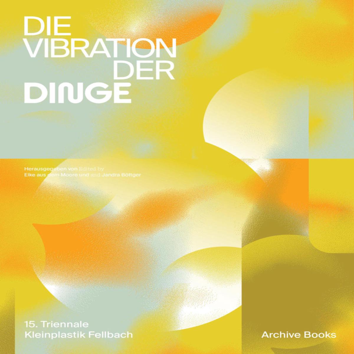 Die Vibration der Dinge  The Vibration of Things