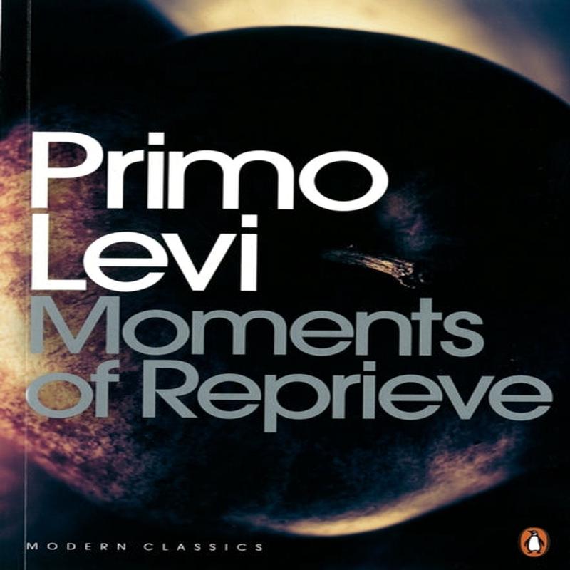 Moments of Reprieve by Levi, Primo, Ignatieff, Michael, Feldman, Ruth