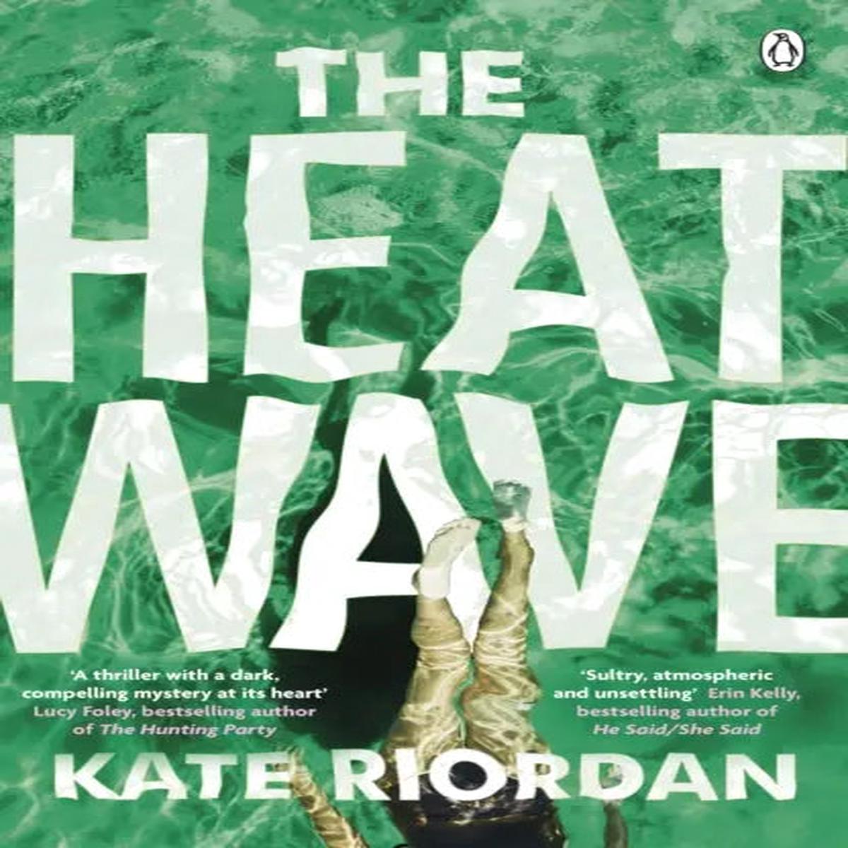 The Heatwave : The gripping Richard & Judy bestseller you need this summer by Riordan, Kate