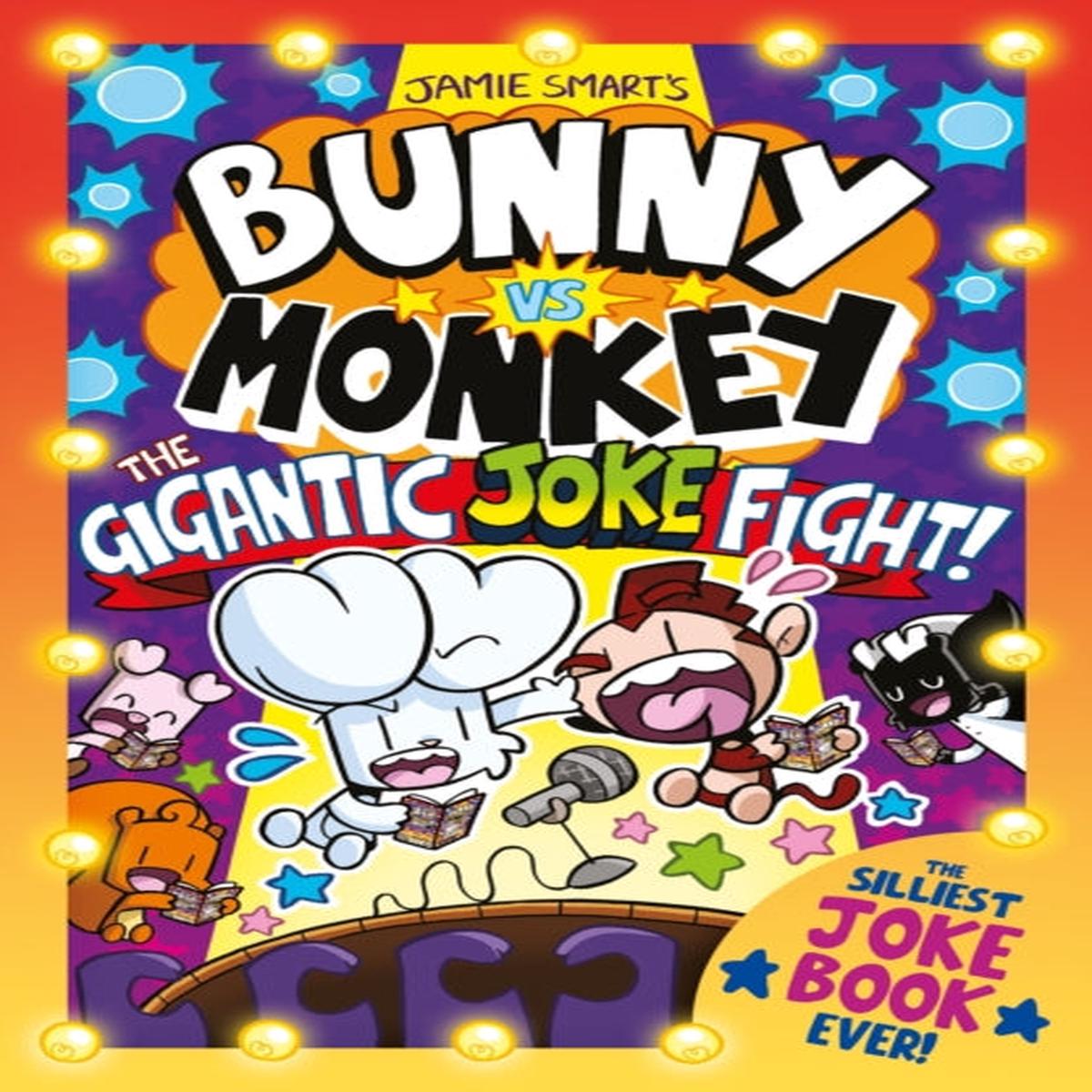 Bunny vs Monkey: The Gigantic Joke Fight (a Phoenix Comic Book, from the million-selling Jamie Smart, Illustrator of the Year) by Smart, Jamie