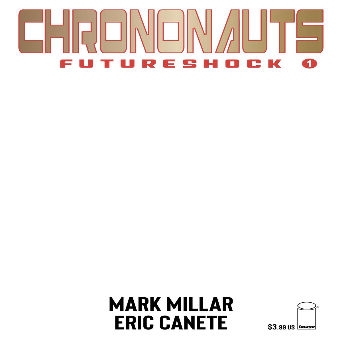 CHRONONAUTS FUTURESHOCK #1 (OF 4) CVR F BLANK CVR (MR) 2019
