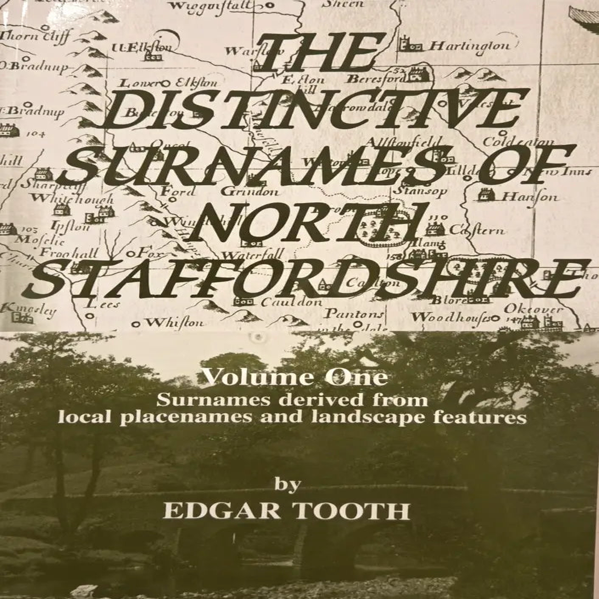 DISTINCTIVE SURNAMES OF North STAFFORDSHIRE VOLUME I Placenames and landscape book by Edgar Tooth