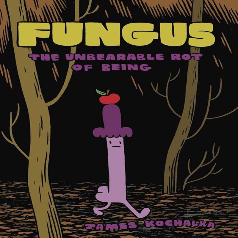 FUNGUS: The Unbearable Rot of Being