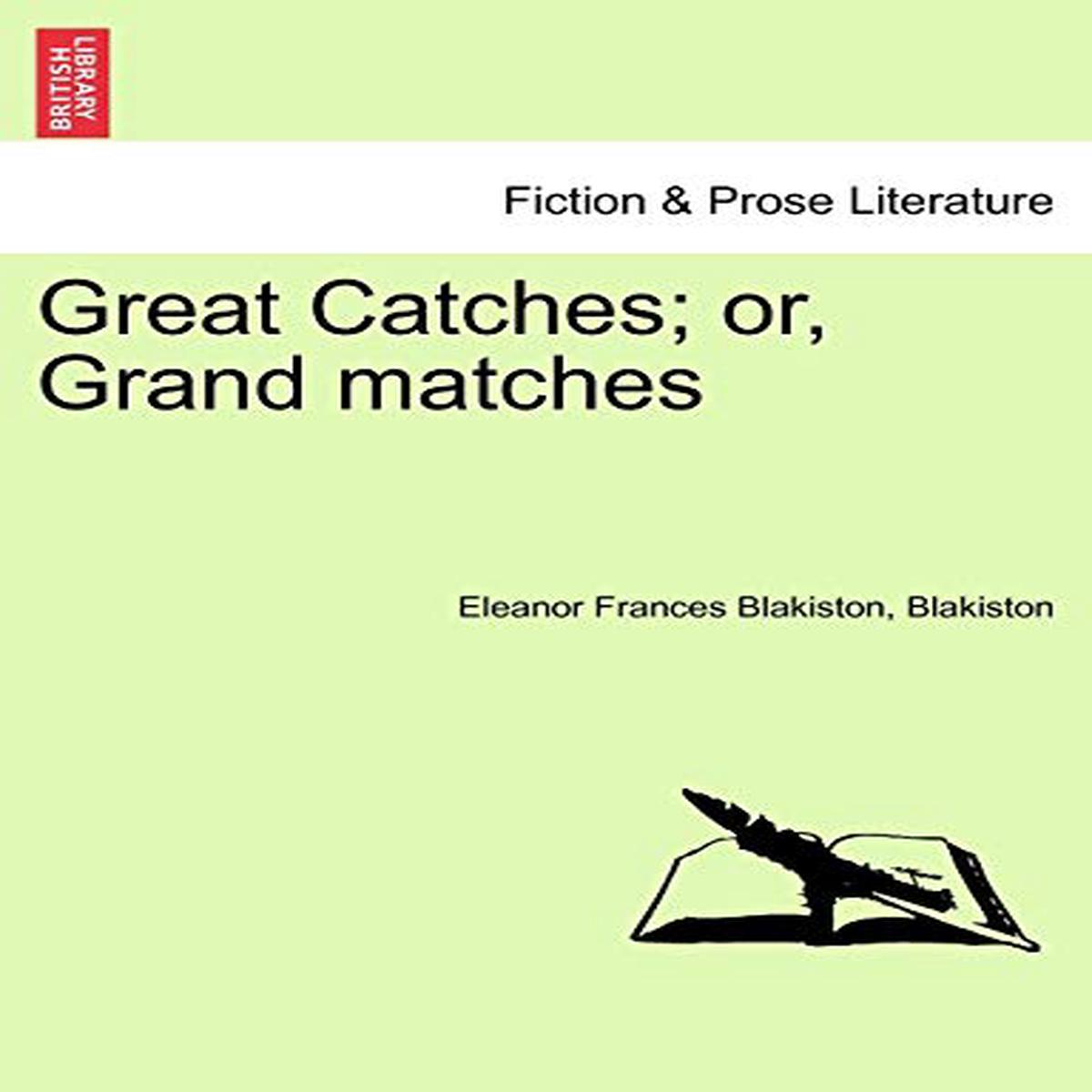 Great Catches; Or  Grand Matches Vol. II.