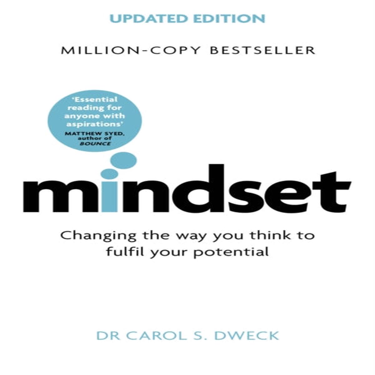 Mindset – Updated Edition : Changing The Way You think To Fulfil Your Potential
