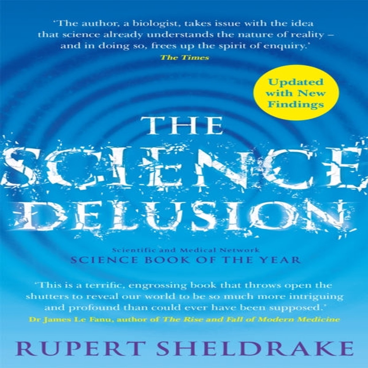 The Science Delusion : Freeing the Spirit of Enquiry (NEW EDITION) by Rupert Sheldrake