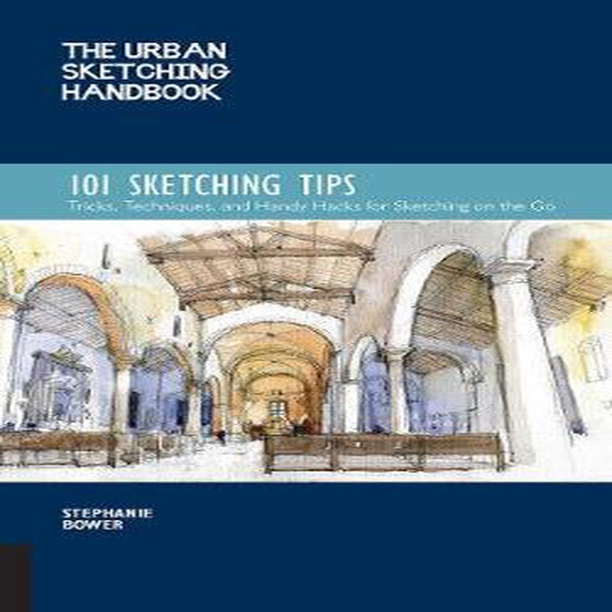 URBAN SKETCHING  101 TIPS SKETCHING ON THE GO