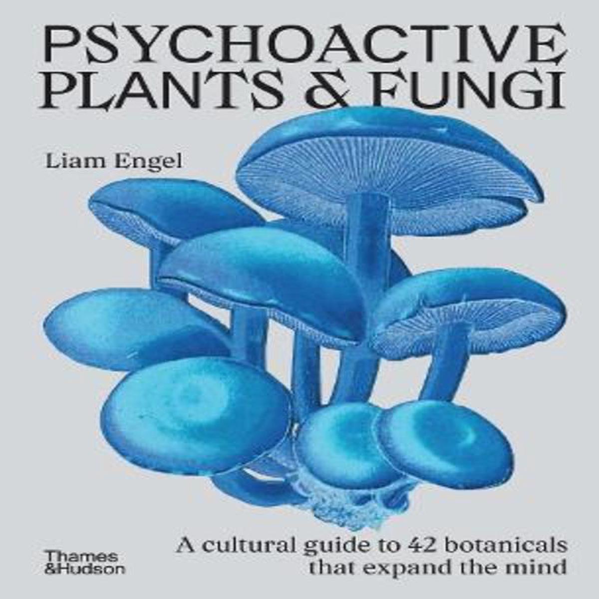 Psychoactive Plants and Fungi