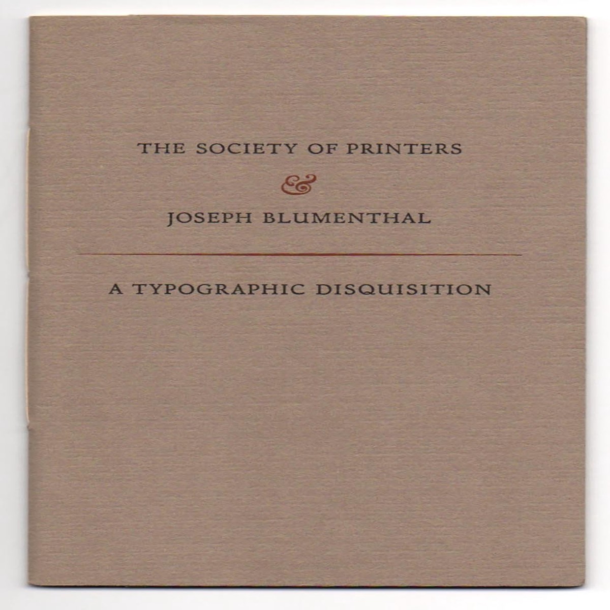 Society of Printers & Joseph Blumenthal: A Typographic Disquisition