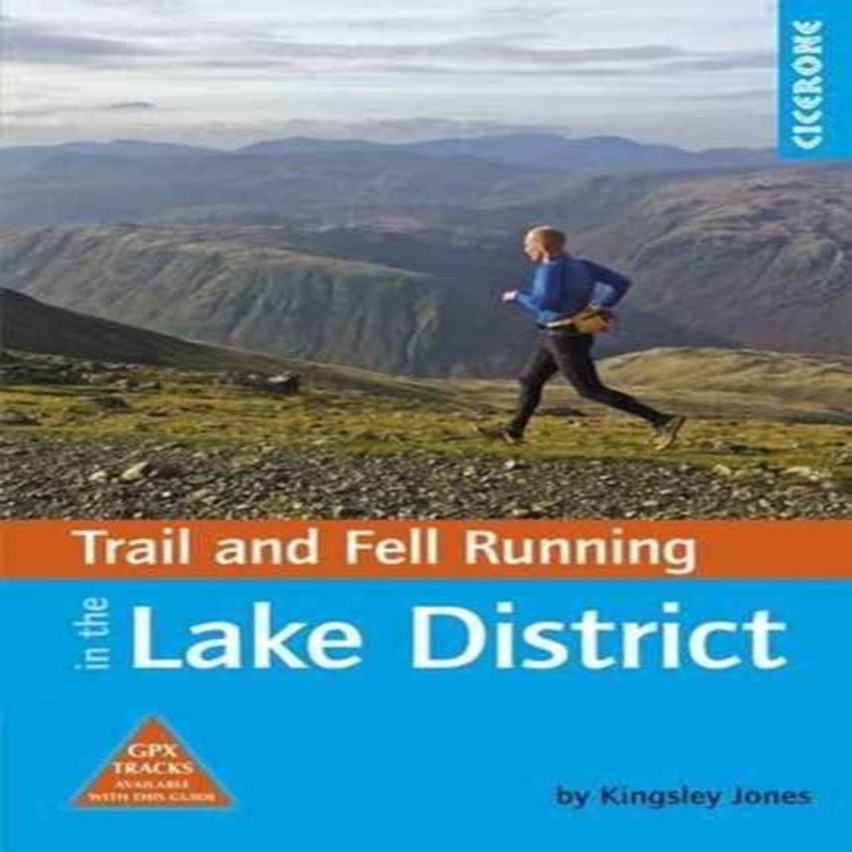 Trail and Fell Running in the Lake District : 40 runs in the National Park including classic routes by Kingsley Jones