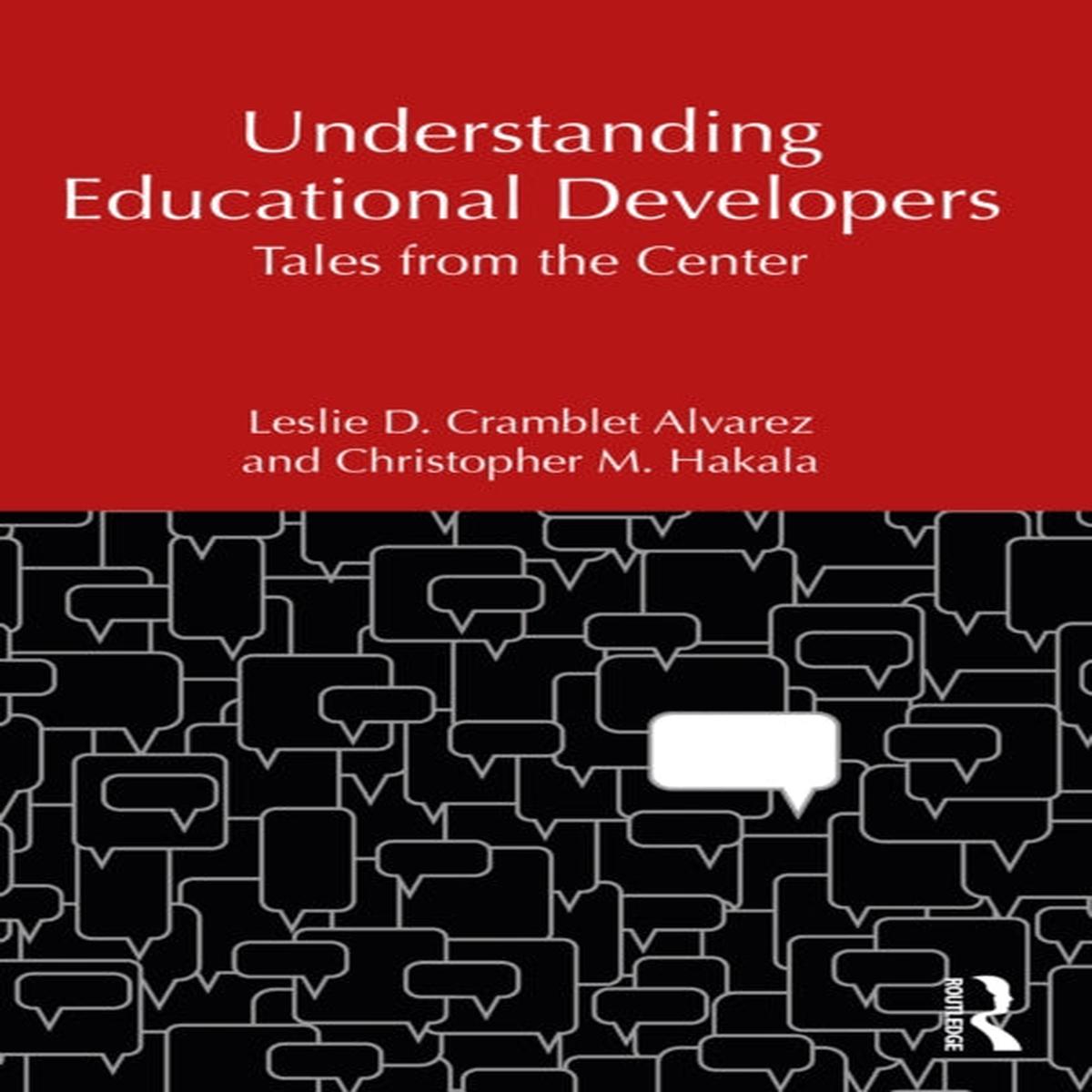 Understanding Educational Developers : Tales from the Center by Christopher M. Hakala