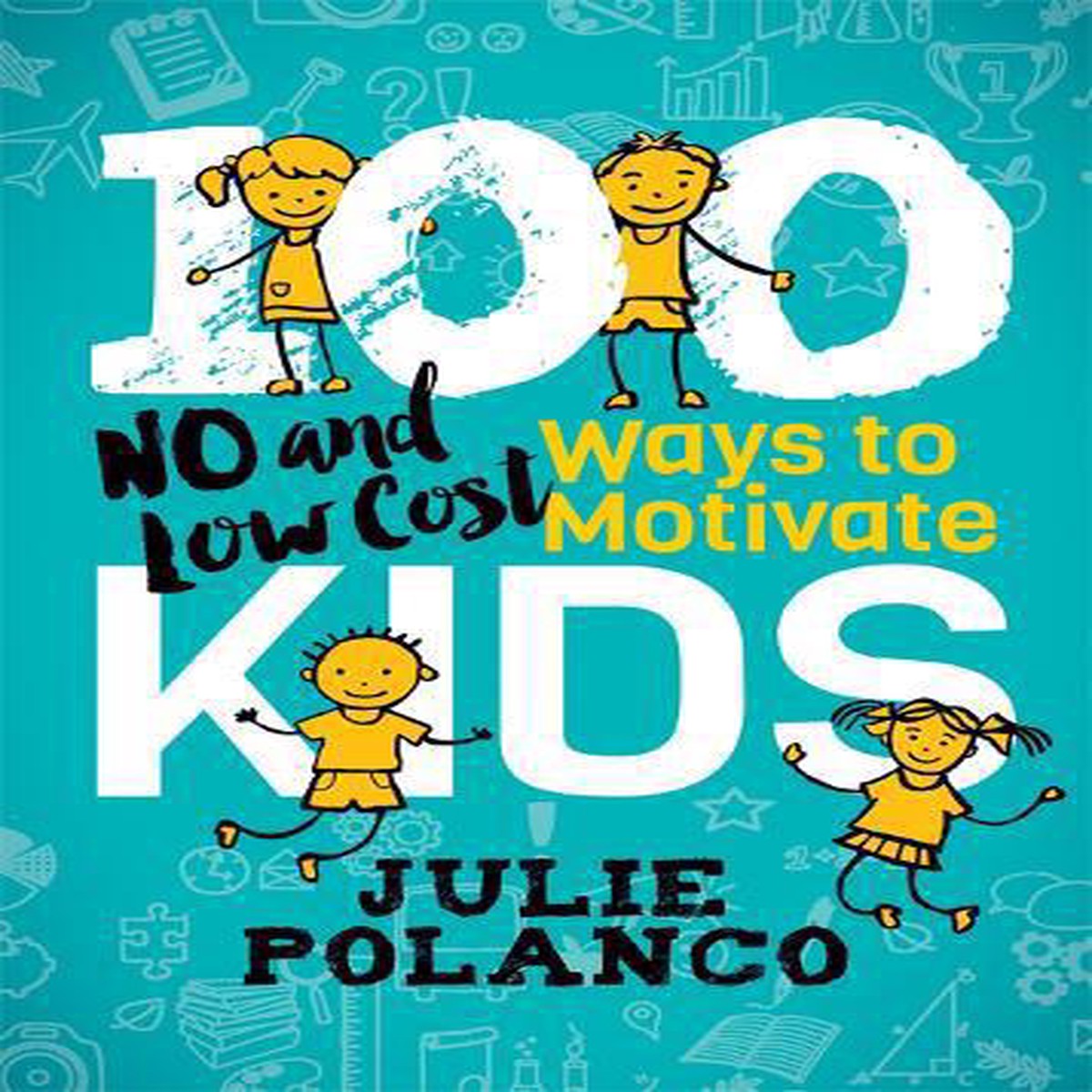 100 Ways to Motivate Kids