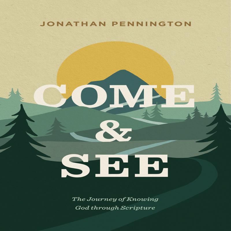Come and See: The Journey of Knowing God Through Scripture