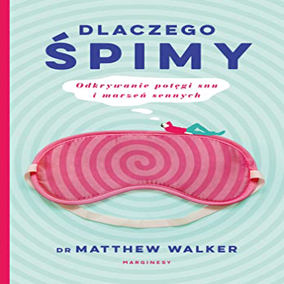 Dlaczego Spimy Odkrywanie PotGi Snu I Marze Sennych GbVeryGoodInternal
