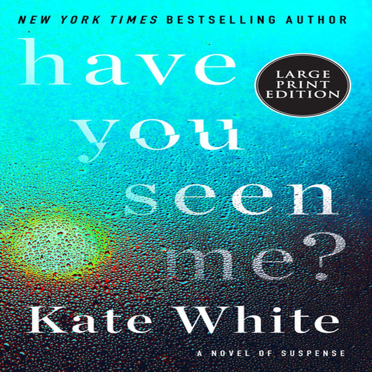 Have You Seen Me? : A Novel of Suspense