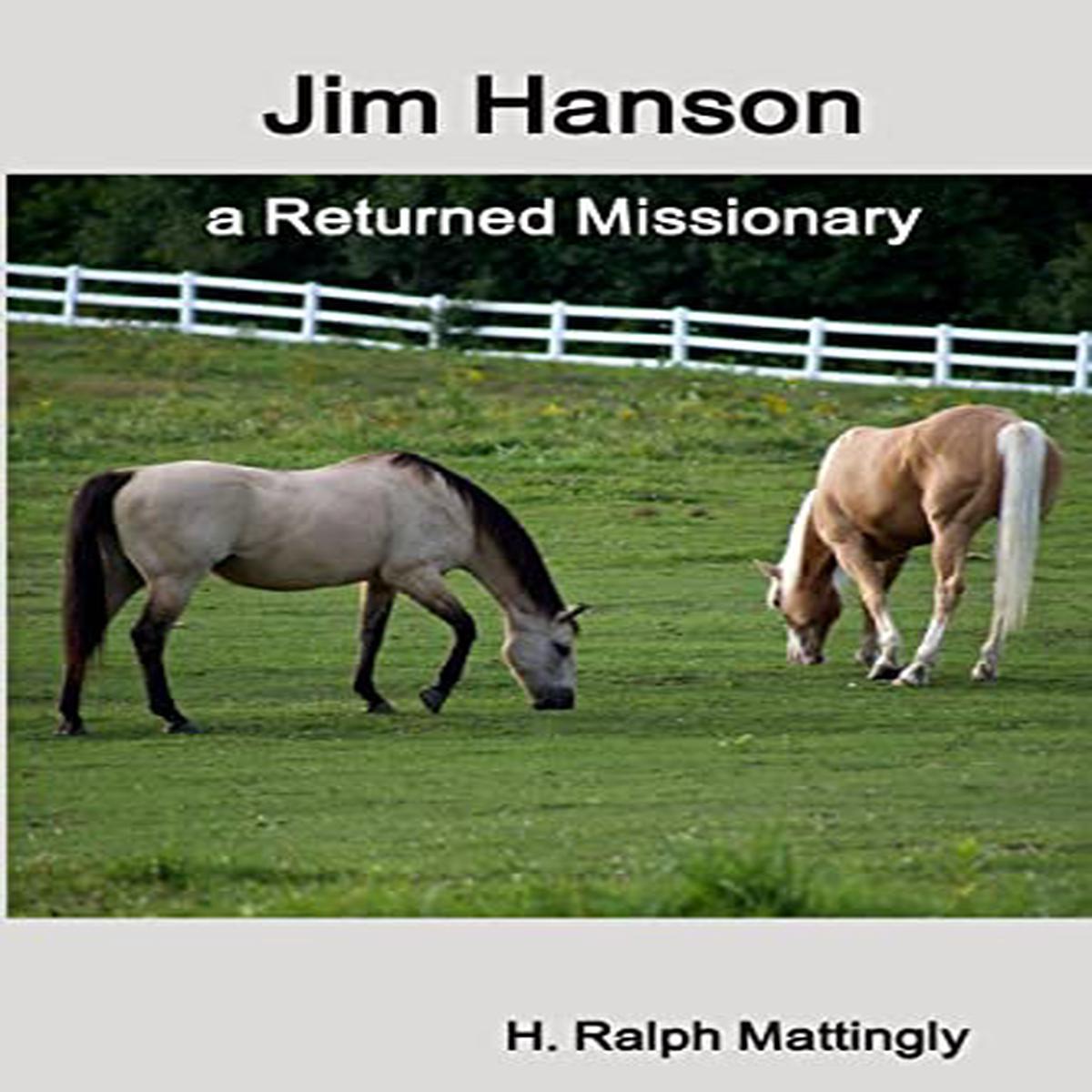 Jim Hanson a Returned Missionary