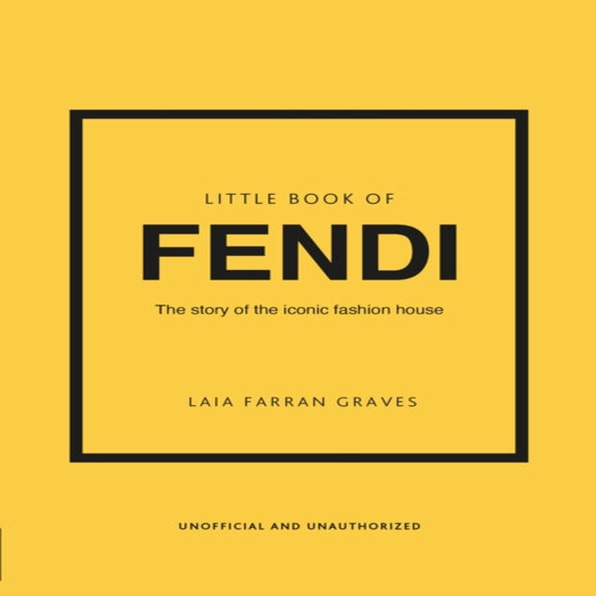 Little Book of Fendi : The story of the iconic fashion brand by Graves, Laia Farran