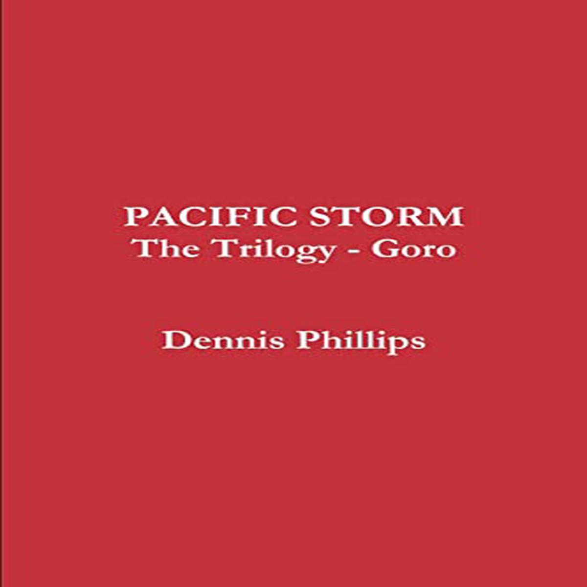 Pacific Storm Trilogy – Goro
