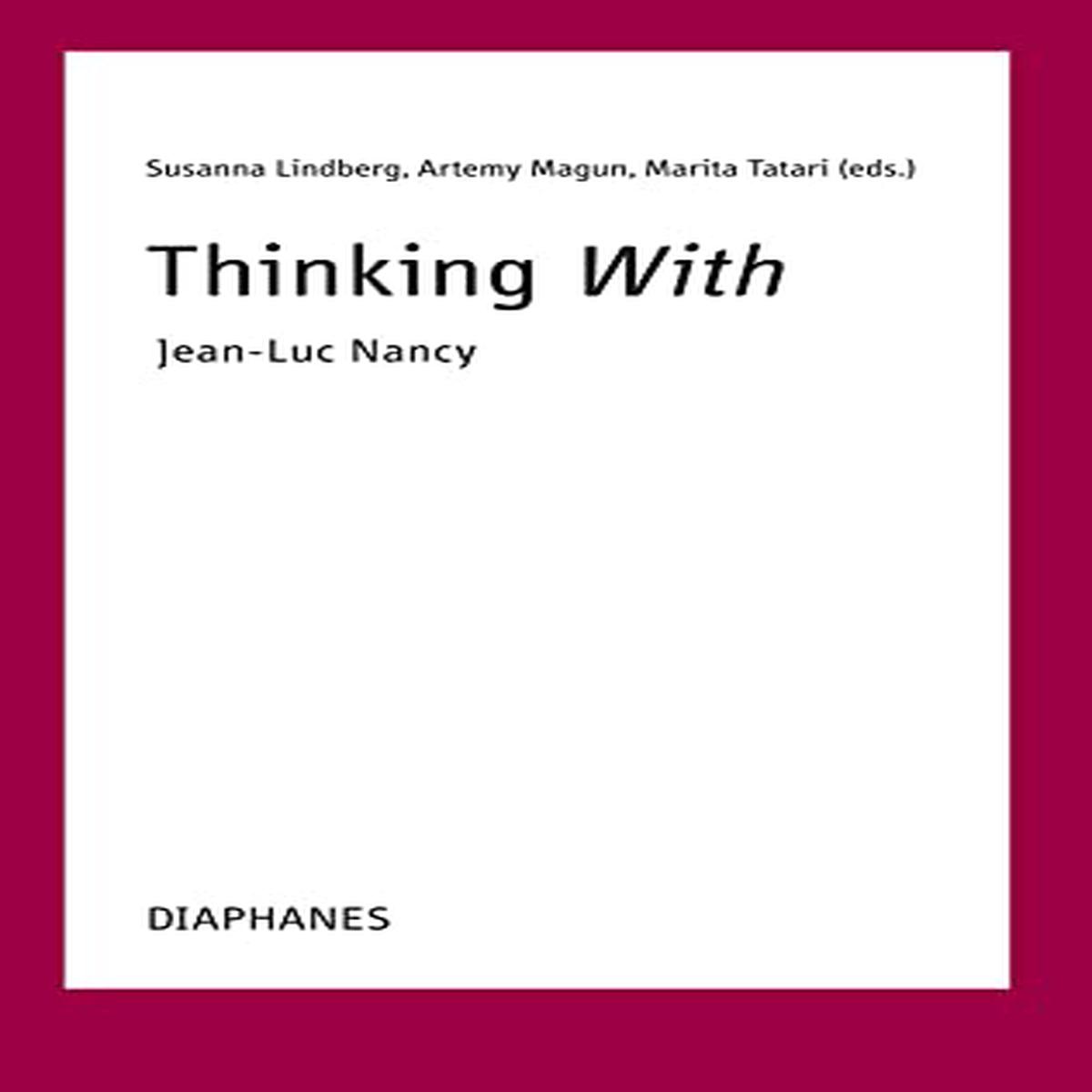 Thinking WithJean-Luc Nancy