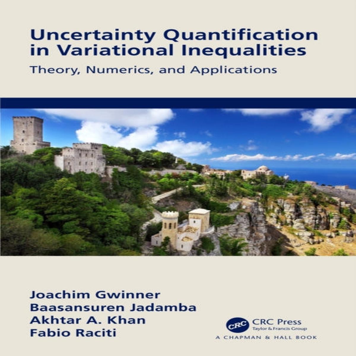 Uncertainty Quantification in Variational Inequalities : Theory, Numerics, and Applications by Fabio Raciti