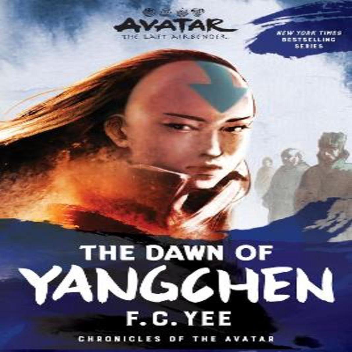 Avatar: The Last Airbender: The Dawn of Yangchen (Chronicles of the Avatar Book 3) : Volume 3