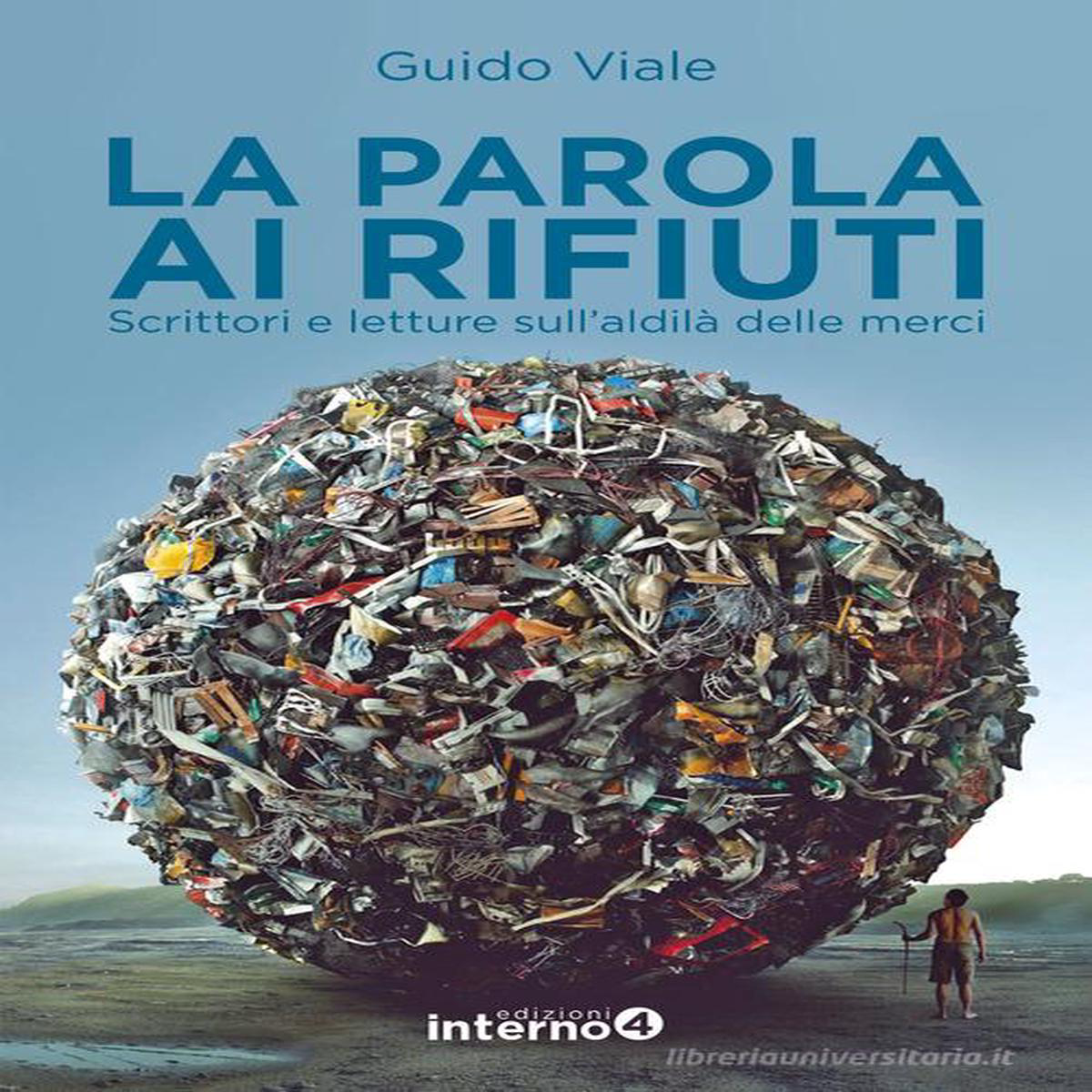GUIDO VIALE 8211 La parola ai rifiuti Bk
