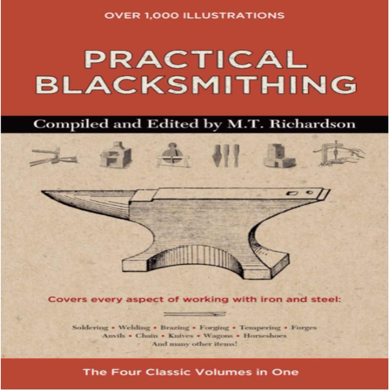 Practical Blacksmithing: The Four Classic Volumes in One
