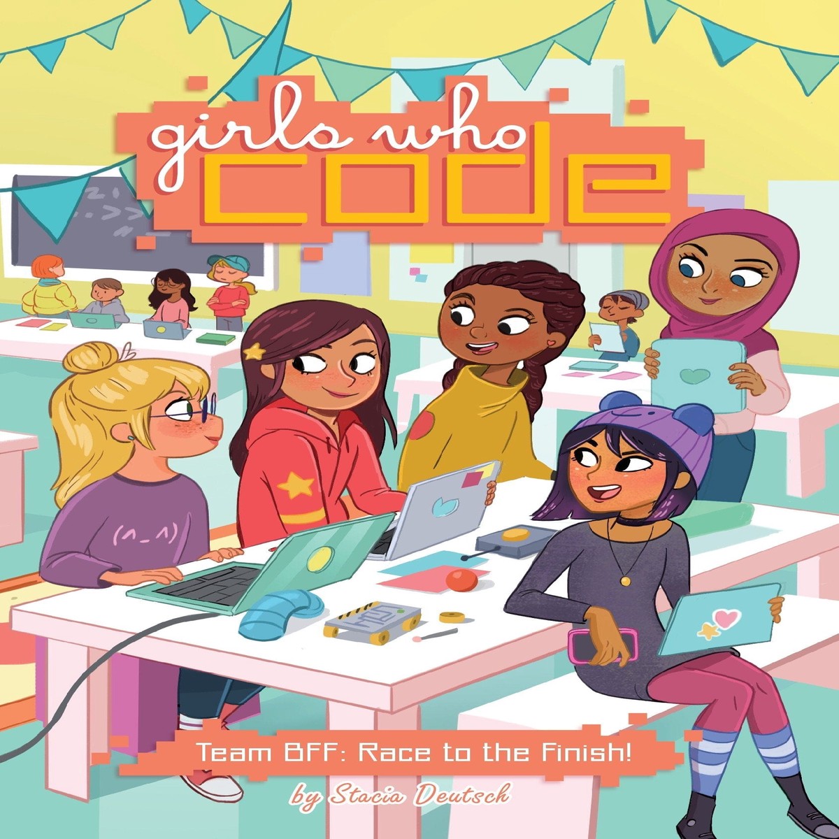 Team BFF: Race to the Finish! #2 (Girls Who Code) Hardcover | Stacia Deutsch
