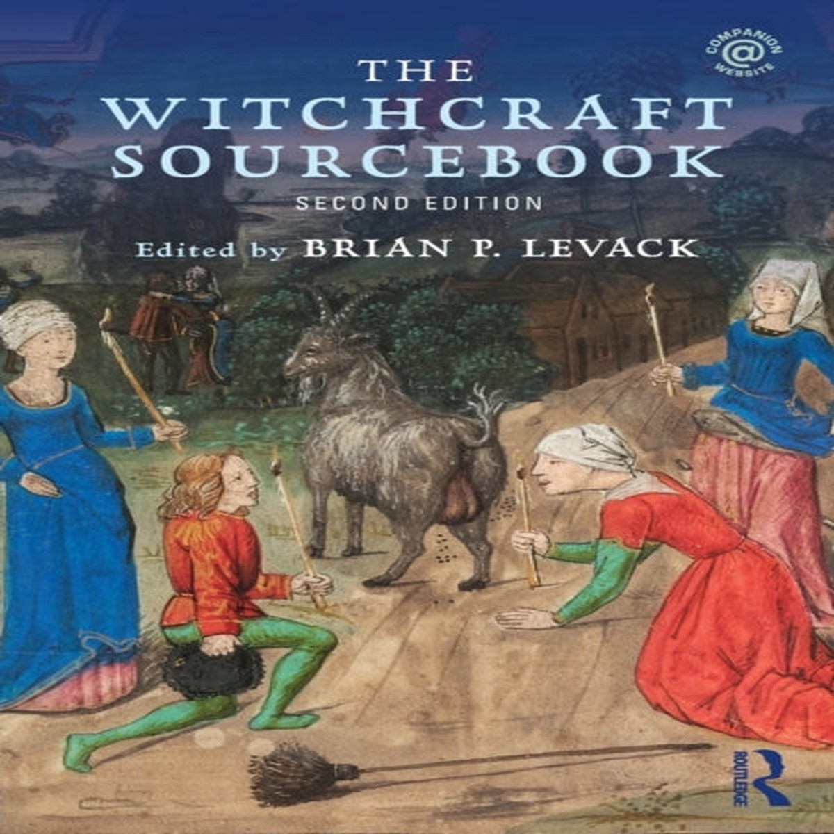 The Witchcraft Sourcebook : Second Edition by Brian P. Levack