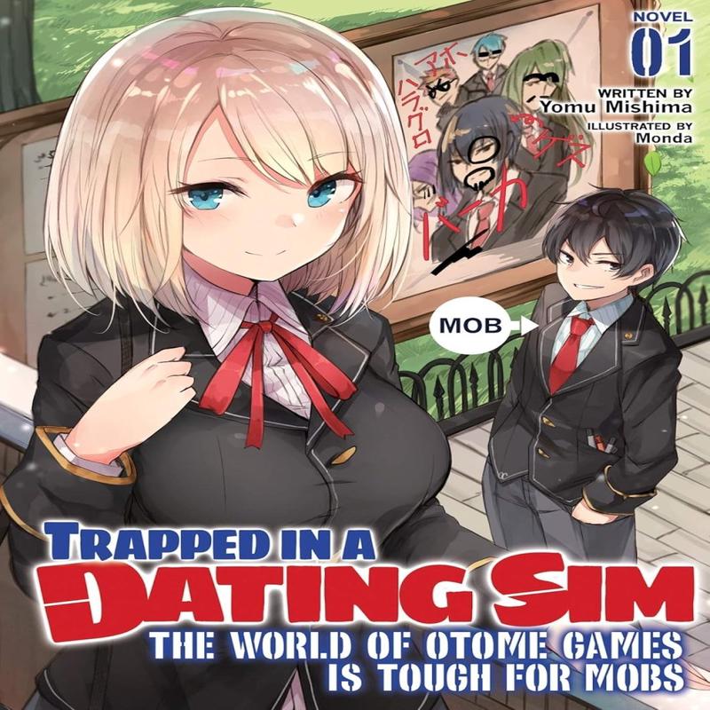 Trapped In A Dating Sim: The World Of Otome Games Is Tough For Mobs (Light Novel) Vol. 01