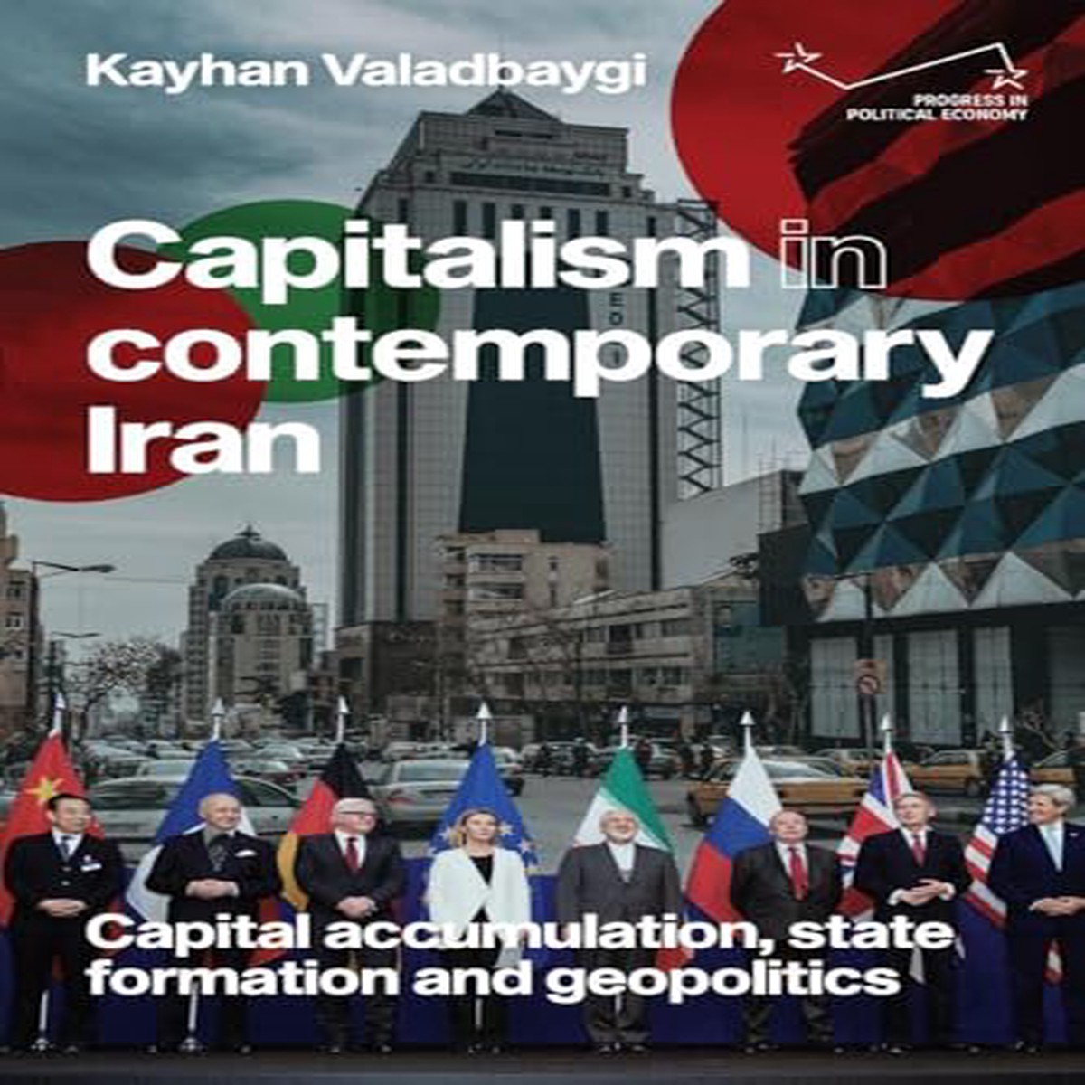 Capitalism in Contemporary Iran Capital Accumulation State Formation and Geopolitics
