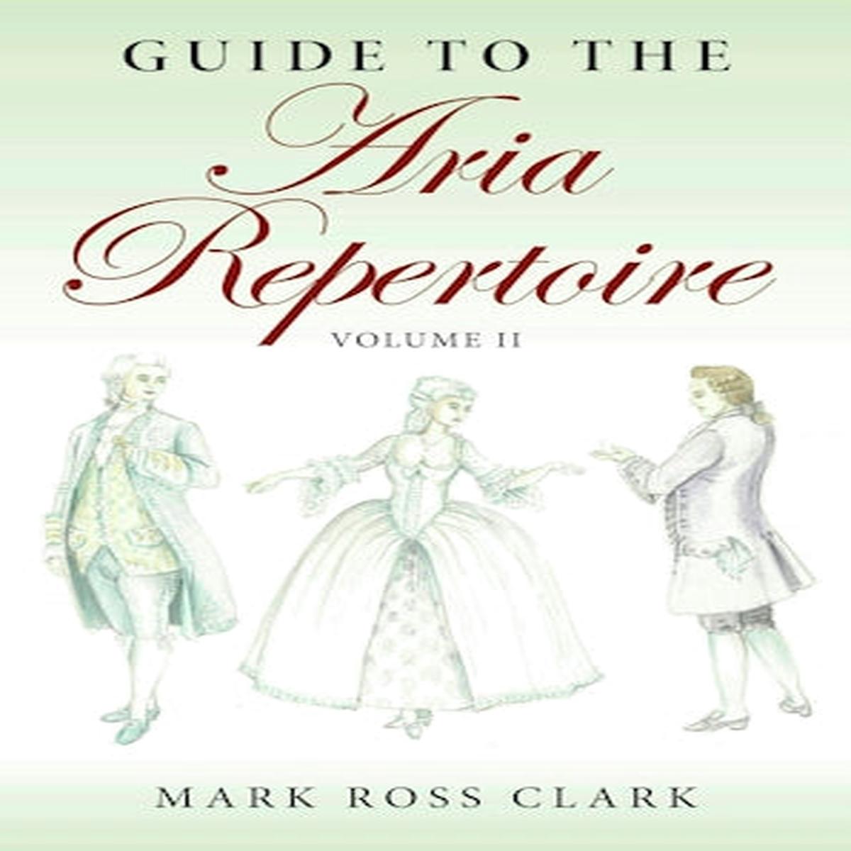 Guide to the Aria Repertoire, Volume II