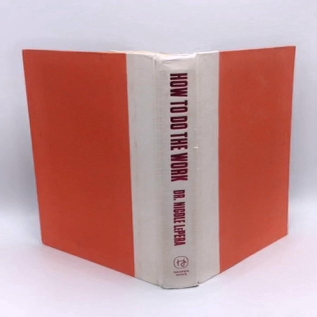 How to Do the Work An Motivational Self-Healing Book- Hardcover