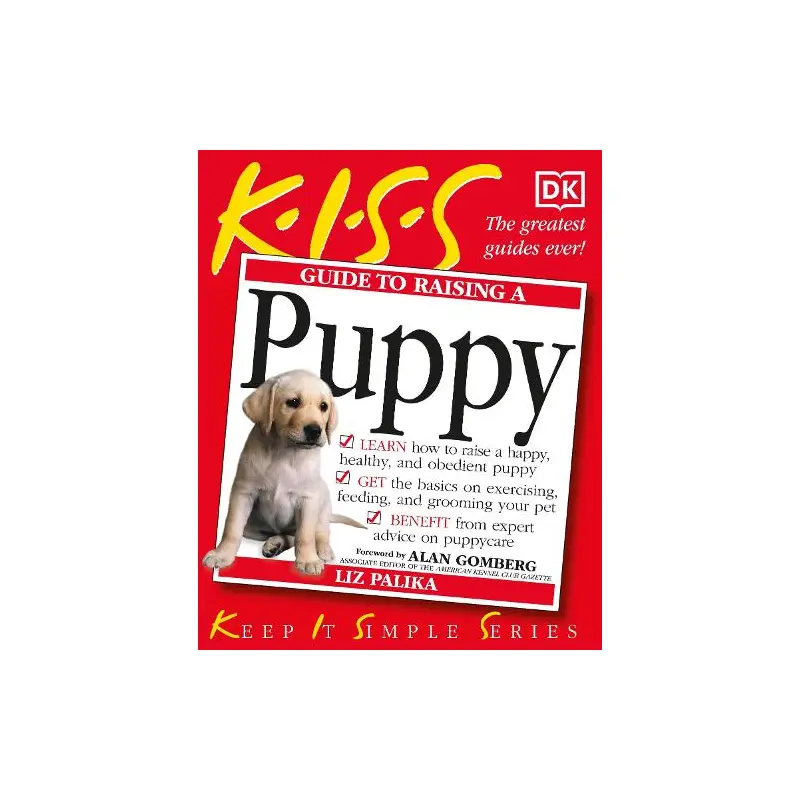 KISS Guide To Raising a Puppy (Keep It Simple Guides)