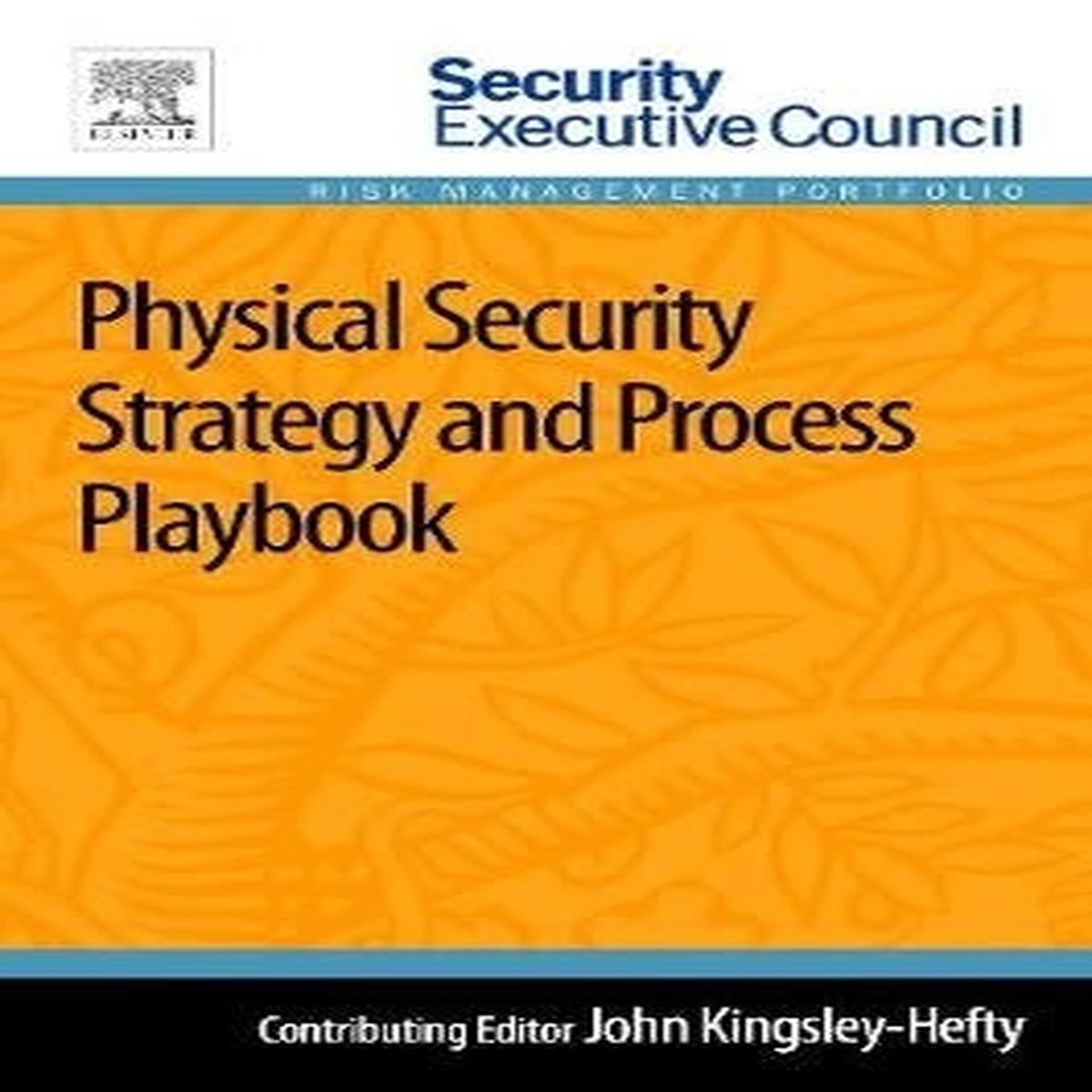 Physical Security Strategy and Process Playbook