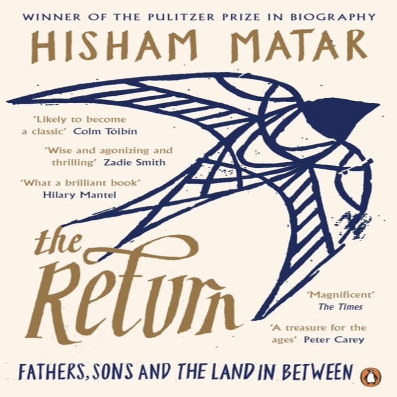 The Return : Fathers, Sons and the Land In Between by Matar, Hisham