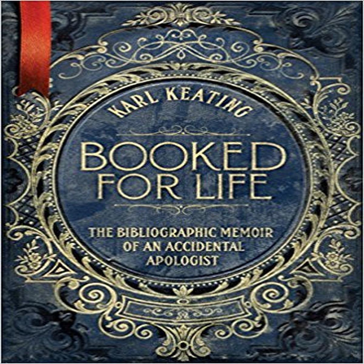 Booked for Life – by Karl Keating