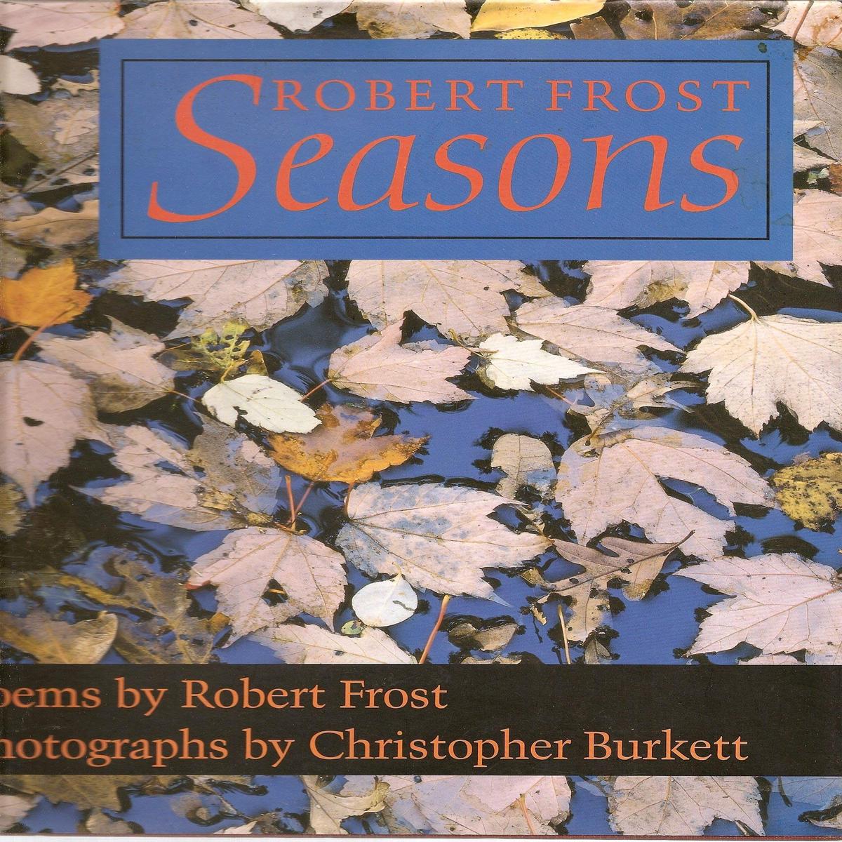 Seasons [Hardcover] Lathem, Edward Connery, Poems Selected By (Robert Frost) and With Photographs By Christopher Berkett