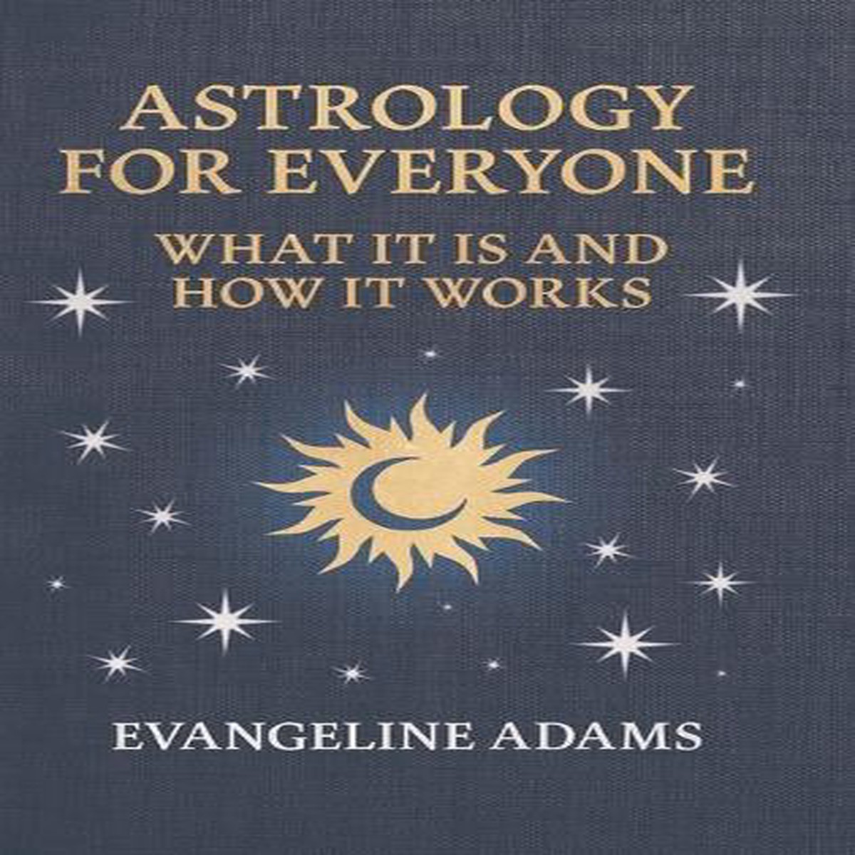 Evangeline Adams Astrology For Everyone UsNewIngram