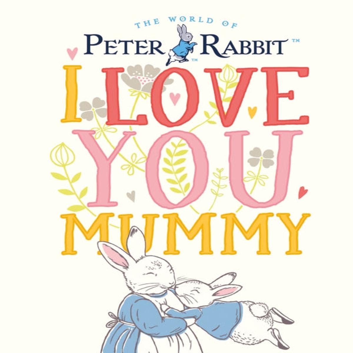 Peter Rabbit I Love You Mummy by Potter, Beatrix