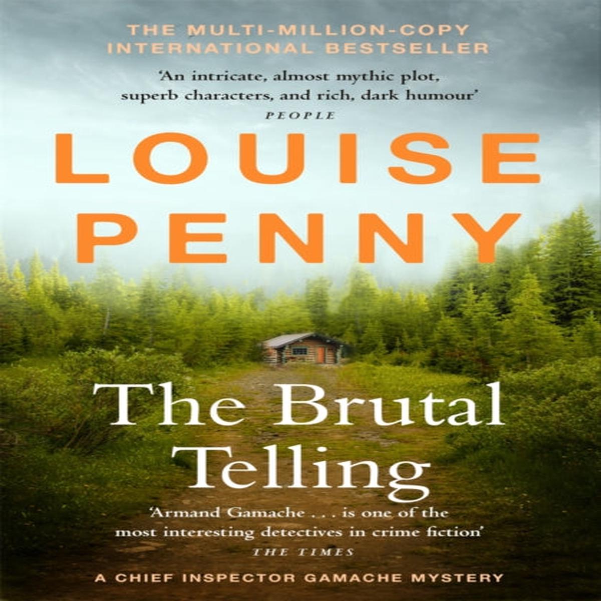 The Brutal Telling : thrilling and page-turning crime fiction from the author of the bestselling Inspector Gamache novels by Louise Penny