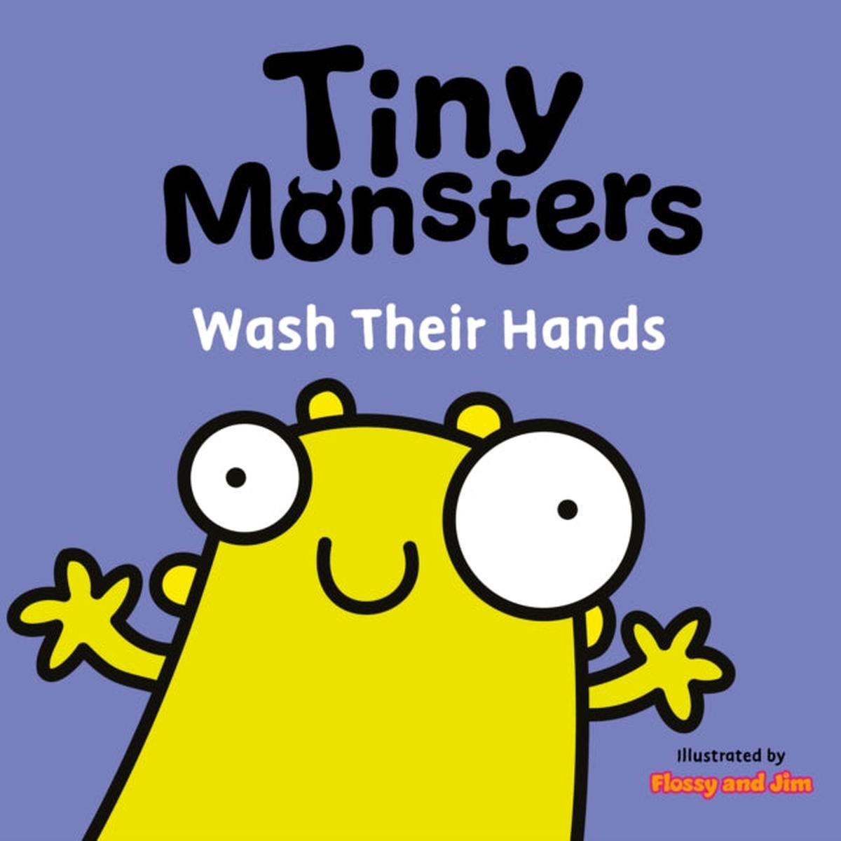 Tiny Monsters Wash Their Hands by Flossy and Jim