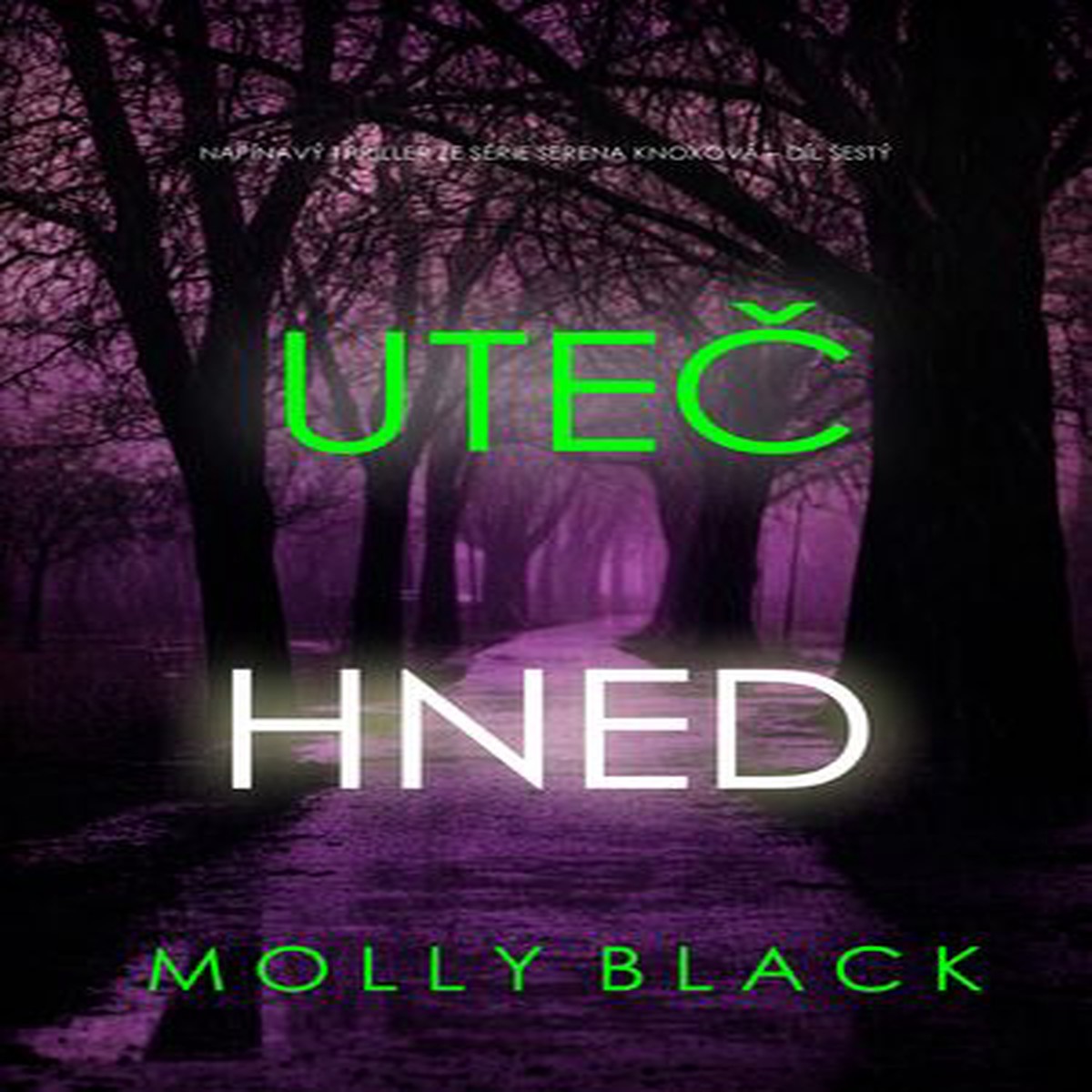 Ute hned (napnav thriller ze srie Serena Knoxov dl est)