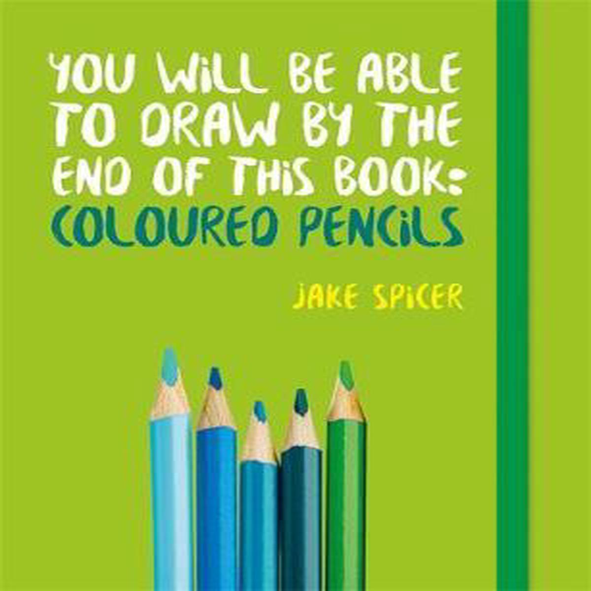 YOU WILL BE ABLE TO DRAW COLOURED PENCILS